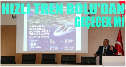 HIZLI TREN BOLU'DAN GEÇECEK Mİ?