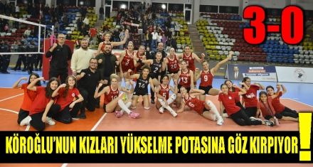 KÖROĞLU'NUN KIZLARI YÜKSELME POTASINA GÖZ KIRPIYOR!
