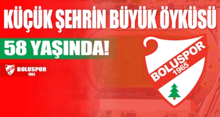 KÜÇÜK ŞEHRİN BÜYÜK ÖYKÜSÜ 58 YAŞINDA!