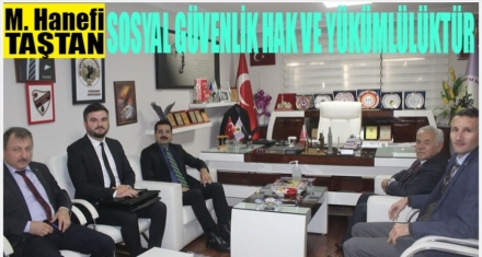 TAŞTAN; SOSYAL GÜVENLİK HAK VE YÜKÜMLÜLÜKTÜR