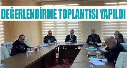 DEĞERLENDİRME TOPLANTISI YAPILDI