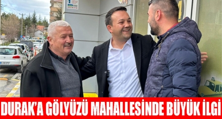 DURAK'A GÖLYÜZÜ MAHALLESİNDE BÜYÜK İLGİ