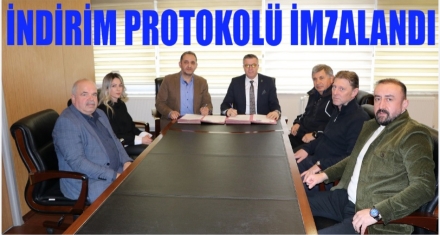 İNDİRİM PROTOKOLÜ İMZALANDI