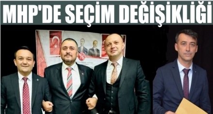 MHP'DE YEREL SEÇİM DEĞİŞİKLİĞİ 