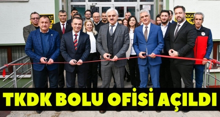 TKDK BOLU OFİSİ AÇILDI