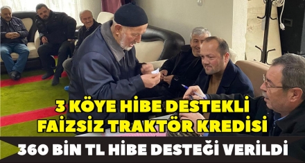 3 KÖYE HİBE DESTEKLİ FAİZSİZ TRAKTÖR KREDİSİ