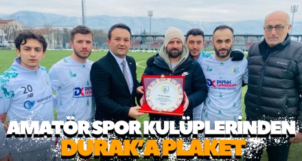 AMATÖR SPOR KULÜPLERİNDEN DURAK'A PLAKET