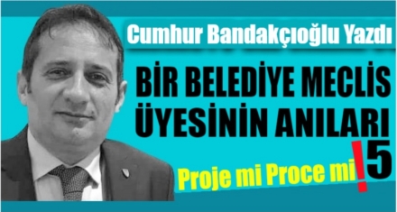 Bir Belediye Meclisi Üyesinin Anıları  5