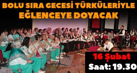 BOLU SIRA GECESİ TÜRKÜLERİYLE EĞLENCEYE DOYACAK