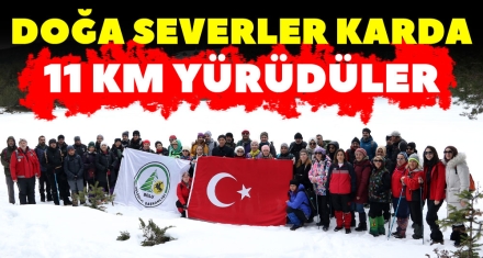 DOĞA SEVERLER 11 KM KARDA YÜRÜDÜLER