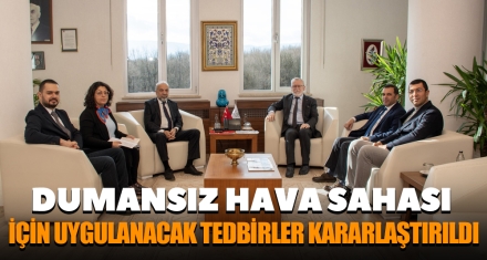 DUMANSIZ HAVA SAHASI İÇİN UYGULANACAK TEDBİRLER KARARLAŞTIRILDI