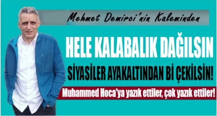 HELE KALABALIK Bİ DAĞILSIN!
