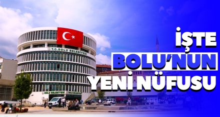 İŞTE BOLU'NUN YENİ NÜFUSU