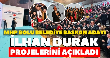 MHP BOLU BELEDİYE BAŞKAN ADAYI İLHAN DURAK PROJELERİNİ AÇIKLADI