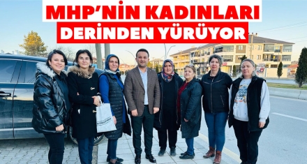 MHP'NİN KADINLARI DERİNDEN YÜRÜYOR