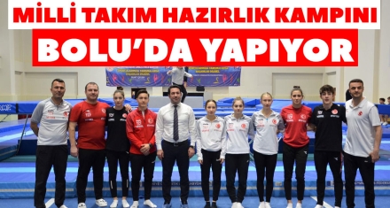 MİLLİ TAKIM HAZIRLIK KAMPINI BOLU'DA YAPIYOR