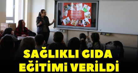 SAĞLIKLI GIDA İÇİN EĞİTİM VERİLDİ