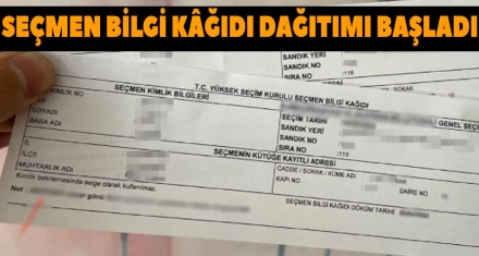 SEÇMEN BİLGİ KÂĞIDI DAĞITIMI BAŞLADI