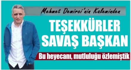 TEŞEKKÜRLER SAVAŞ ABAK 