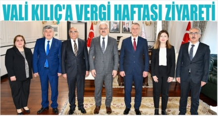 VALİ KILIÇ'A VERGİ HAFTASI ZİYARETİ 