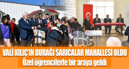 VALİ KILIÇ'IN DURAĞI SARICALAR MAHALLESİ OLDU
