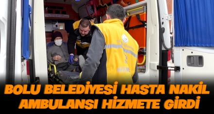 BOLU BELEDİYESİ HASTA NAKİL AMBULANSI HİZMETE GİRDİ