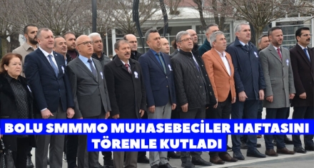 BOLU SMMMO MUHASEBECİLER HAFTASINI TÖRENLE KUTLADI