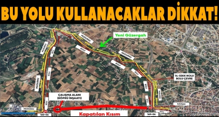 BU YOLU KULLANACAKLAR DİKKAT!