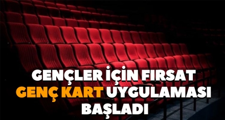 GENÇLER İÇİN FIRSAT GENÇ KART UYGULAMASI BAŞLADI