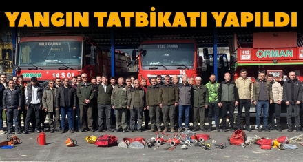 YANGIN TATBİKATI YAPILDI