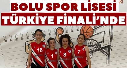 BOLU SPOR LİSESİ TÜRKİYE FİNALİ'NDE