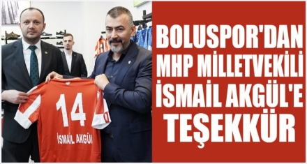 BOLUSPOR'DAN MİLLETVEKİLİ AKGÜL'E TEŞEKKÜR