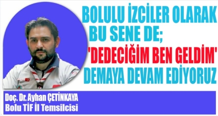 BU SENEDE DEDECİĞİM BEN GELDİM DEMEYE DEVAM EDİYORUZ