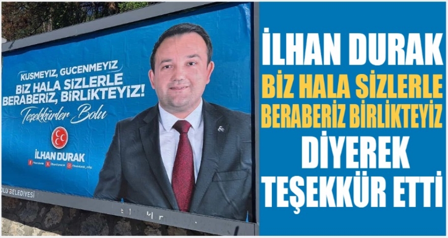 DURAK TEŞEKKÜR ETTİ