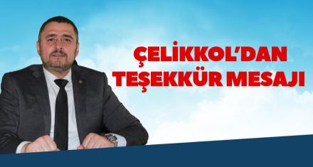  ÇELİKKOL'DAN TEŞEKKÜR MESAJI