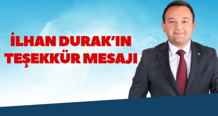 İLHAN DURAK'IN TEŞEKKÜR MESAJI 