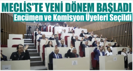MECLİS İLK TOPLANTISINI YAPTI 