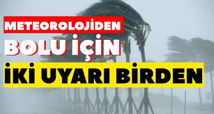 METEOROLOJİDEN İKİ UYARI BİRDEN!