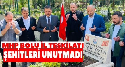 MHP BOLU İL TEŞKİLATI ŞEHİTLERİ UNUTMADI