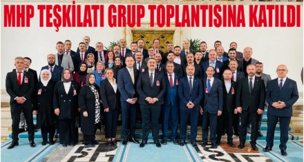 MHP TEŞKİLATI GRUP TOPLANTISINA KATILDI
