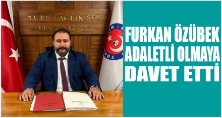 ÖZÜBEK ADALETLİ OLMAYA DAVET ETTİ 