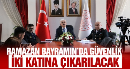 RAMAZAN BAYRAMIN'DA GÜVENLİK İKİ KATINA ÇIKARILACAK