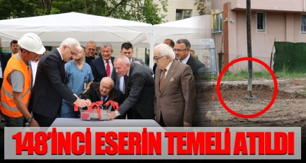 148'İNCİ ESERİN TEMELİ ATILDI