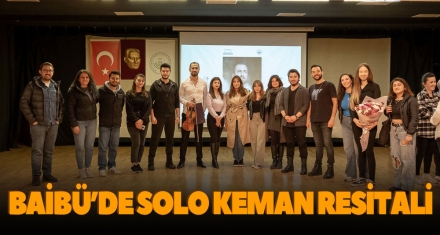 BAİBÜ'DE SOLO KEMAN RESİTALİ
