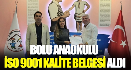 BOLU ANAOKULU İSO 9001 KALİTE BELGESİ ALDI 
