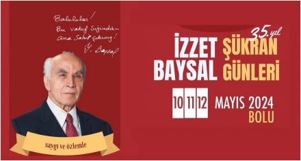 İZZET BAYSAL'A SAYGI VE ÖZLEMLE 
