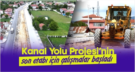 KANAL YOLU PROJESİ TAMAMLANIYOR 