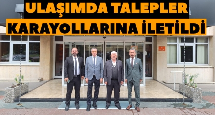 ULAŞIMDA TALEPLER KARAYOLLARINA İLETİLDİ