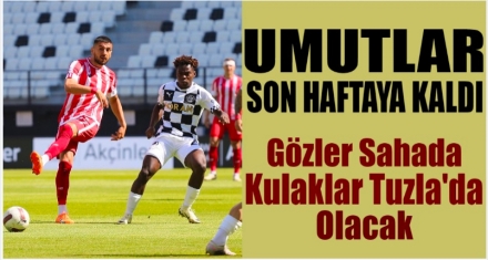 UMUTLAR SON HAFTAYA KALDI