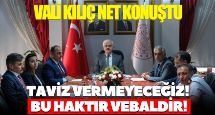 VALİ KILIÇ NET KONUŞTU